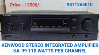 KENWOOD STEREO INTEGRATED AMPLIFIER KA99 Price  13500 Only Contact No  9871265010 [upl. by Saxon]