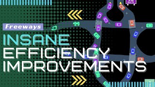 INSANE EFFICIENCY IMPROVEMENTS in FREEWAYS EP15 [upl. by Elenore]