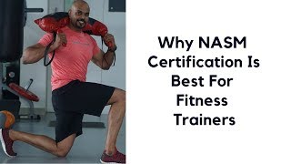 Why NASM Certification is best for Fitness Trainers 2018 [upl. by Mott]