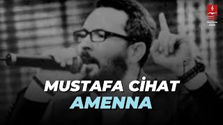 MUSTAFA CİHAT quotAMENNAquot [upl. by Rivera224]