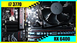 i7 3770  RX 6400 Gaming PC in 2022  Tested in 7 Games [upl. by Siraval]