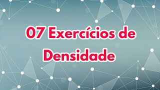 22  07 Exercícios de densidade [upl. by Swarts824]