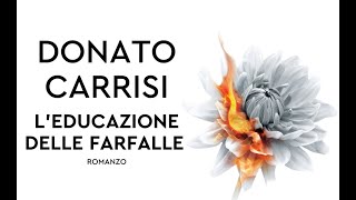 Donato Carrisi  Leducazione delle farfalle  recensione libro [upl. by Tasha]