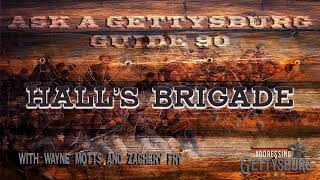 Ask A Gettysburg Guide 90  Halls Brigade  with Wayne Motts and Zachery Fry [upl. by Ainerol]