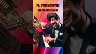 PA PANAMERICANO  REMASTERIZADO TU VUÓ FAL LAMERICANO [upl. by Willa623]