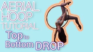 Aerial Hoop TUTORIAL Top to Bottom Easy Drop [upl. by Pascal]