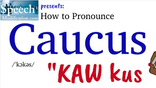 How to Pronounce Caucus [upl. by Nowahs87]