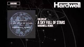 Coldplay  A Sky Full Of Stars Hardwell Remix [upl. by Osmond]