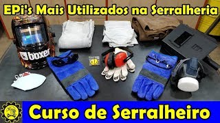 Curso de Serralheiro 14  EPis Mais Utilizados na Serralheria [upl. by Lorak449]