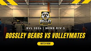 Bossley Bears vs Volleymates  SVL 2024  Mens Div 3 [upl. by Mccutcheon]