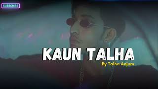 Talha Anjum  Kaun Talha  Prod by Umair [upl. by Vihs743]