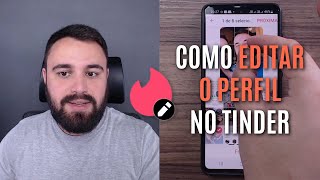 COMO EDITAR AS INFORMAÇÕES DO PERFIL NO TINDER [upl. by Aihsema]