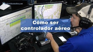 Cómo ser controlador aéreo [upl. by Aisad]