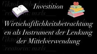 Investition Wirtschaftlichkeitsbetrachtungen als Instrument der Lenkung der Mittelverwendung [upl. by Hecht]