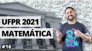 UFPR 2021 Questão 16 de Matemática [upl. by Ggerc]