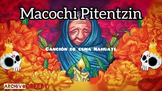 Macochi Pitentzin  Canción de cuna Nahuatl [upl. by Cassandry]