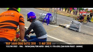 Y125Z PRO STREET  FINAL  KKIP SABAH DRAG BATTLE 2018 [upl. by Ykcul]