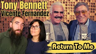 Tony Bennett amp Vicente Fernandez  Return To Me REACTION with my wife [upl. by Lavella]