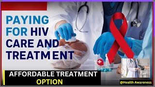 Paying for HIV Treatment  Affordable HIV Financial Aid and Insurance Programs in the US [upl. by Noneek661]