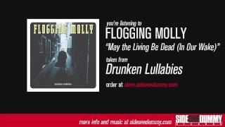 Flogging Molly  May The Living Be Dead In Our Wake [upl. by Euqinahs96]