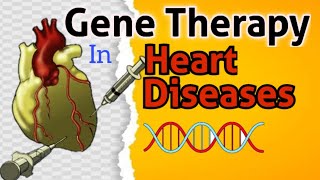 Gene Therapy in Heart Diseases [upl. by Marius]