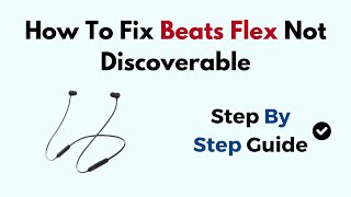 How To Fix Beats Flex Not Discoverable [upl. by Carilla]