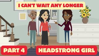 Headstrong Girl Part 4  English story  English conversation  Animated stories [upl. by Aneele711]