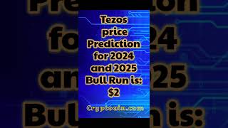 Tezos price prediction for the bull run 2024 and 2025 Tezos cryptoain [upl. by Chevy]