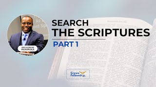 20241020 Search The Scriptures Pt 1  Bro Admire Murimoga [upl. by Seagrave]