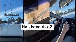 Halkbana risk 2 [upl. by Kelvin496]