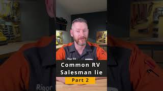 Common RV Salesman Lies Part 2 [upl. by Ltihcox567]