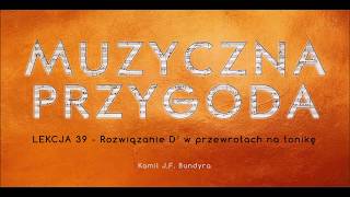 Lekcja 39  Rozwiązanie dominanty septymowej w przewrotach na tonikę [upl. by Okoy]