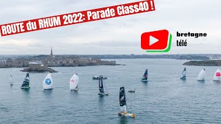 ROUTE du RHUM 2022  ⛵ Parade Class40  Bretagne Télé [upl. by Zehc]