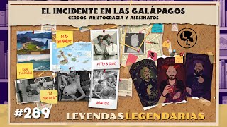 E289 El incidente en las Galápagos Cerdos aristocracia y asesinatos con Roberto Chairez [upl. by Htederem238]