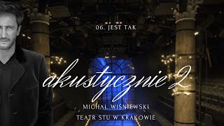 MICHAŁ WIŚNIEWSKI AKUSTYCZNIE II W KRAKOWIE  06 JEST TAK [upl. by Ailiec]