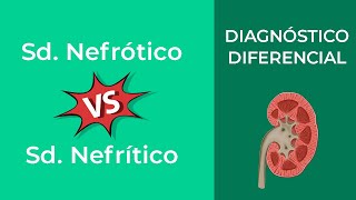 Síndrome Nefrótico vs Síndrome Nefrítico [upl. by Yeslah]