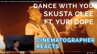 CINEMATOGRAPHER REACTS  DANCE WITH YOU  SKUSTA CLEE FT YURI DOPE [upl. by Kinimod547]