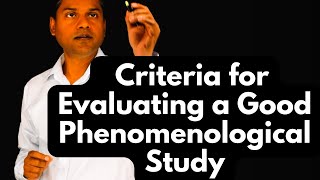 Evaluation Criteria for a Good Phenomenological Study [upl. by Eihpos90]