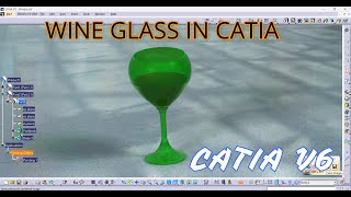 Wine Glass in Catia  Catia Tutorial  New Catia Tutorial  Catia v5R20 ANSYS MATLAB  SOLID WORK [upl. by Eeuqram]