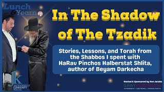 In The Shadow of The Tzadik  My Encounter With the Author of Beyam Darkecha  Rabbi Menashe Uhr [upl. by Nerrej]