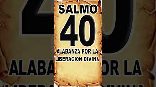 SALMO 40 ALABANZA POR LA LIBERACION DIVINA salmo40 salmo91 oracion reflexion devotional [upl. by Ahsote]