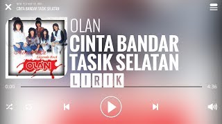 Olan  Cinta Bandar Tasik Selatan Lirik [upl. by Ardek]