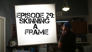 Ep 29 Skinning a Frame [upl. by Celtic]