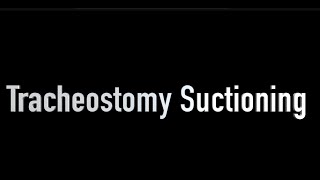 Tracheostomy Suctioning [upl. by Aitsirt]