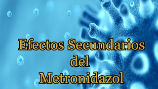 Efectos Secundarios del Metronidazol [upl. by Eduj503]