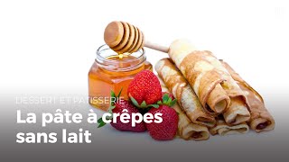 Préparer une pâte à crêpes sans lait  Recettes de crêpes [upl. by Ayerdna]