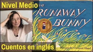 ✅ Audio cuentos en INGLÉS nivel intermedio 👉 The runaway bunny 🐇 Practicar y aprender INGLÉS [upl. by Yelrebmik]