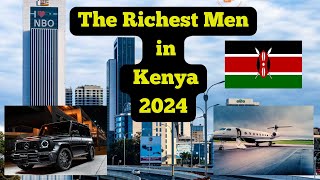 Top 10 Richest Men in Kenya 2024 [upl. by Eimam]