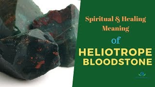 Heliotrope Bloodstone 2020 Spiritual and Healing Meaning [upl. by Gautier748]