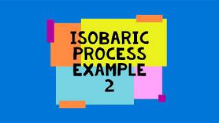 Isobaric process Example 2 [upl. by Aleras643]